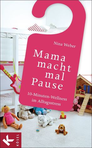 Mama macht mal Pause von Weber,  Nina