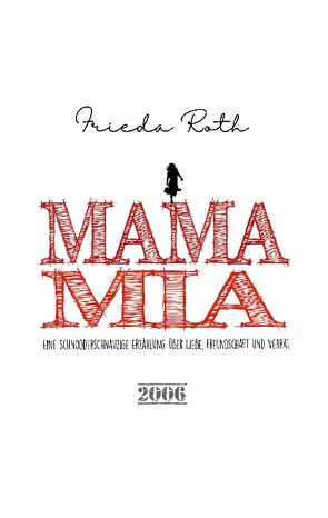 Mama Mia von Roth,  Frieda