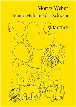 Mama Muh und das Schwein von Fiebig,  Gerald, Weber,  Moritz