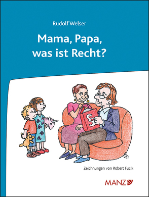 Mama, Papa, was ist Recht? von Welser,  Rudolf