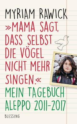 „Mama sagt, dass selbst die Vögel nicht mehr singen“ von Kurbasik,  Pauline, Rawick,  Myriam