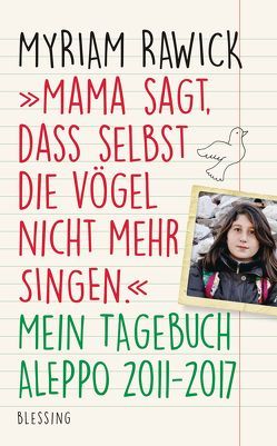 „Mama sagt, dass selbst die Vögel nicht mehr singen“ von Kurbasik,  Pauline, Rawick,  Myriam