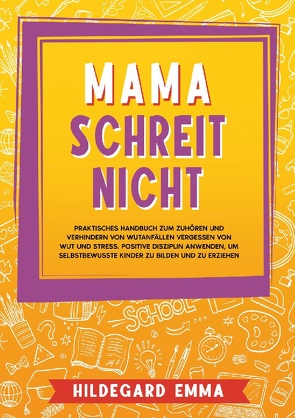 Mama schreit nicht von Hildegard,  Emma