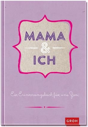 Mama und ich von Groh,  Joachim