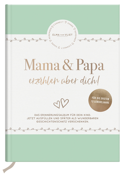 Mama und Papa erzählen über dich von Vliet,  Elma van