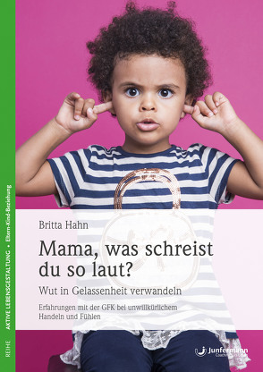 Mama, was schreist du so laut? von Hahn,  Britta