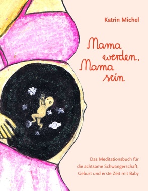 Mama werden, Mama sein von Michel,  Katrin