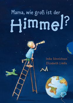 Mama, wie groß ist der Himmel? von Liddle,  Elizabeth, Sönnichsen,  Imke