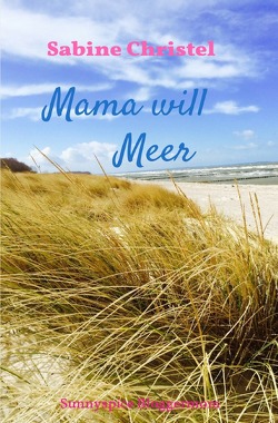 Mama will Meer von Christel,  Sabine