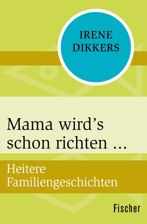 Mama wird’s schon richten von Dikkers,  Irene