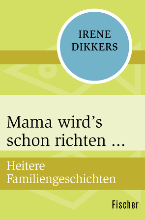 Mama wird’s schon richten von Dikkers,  Irene