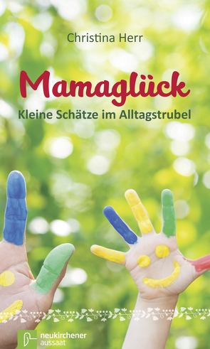 Mamaglück von Herr,  Christina, Reimer,  Eleonora