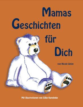 Mamas Geschichten für Dich von Kapahnke,  Silke, Oelze,  Nicole