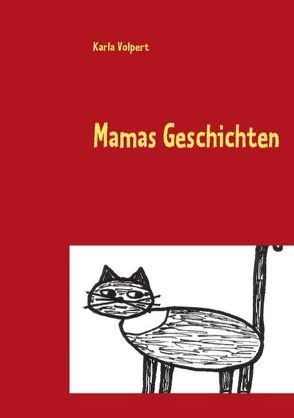 Mamas Geschichten von Volpert,  Karla