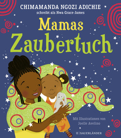 Mamas Zaubertuch von Adichie,  Chimamanda Ngozi, Avelino,  Joelle, Fajembola,  Olaolu, Nimindé-Dundadengar,  Tebogo