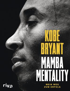 Mamba Mentality von Bernstein,  Andrew D., Bryant,  Kobe, Gasol,  Pau, Jackson,  Phil