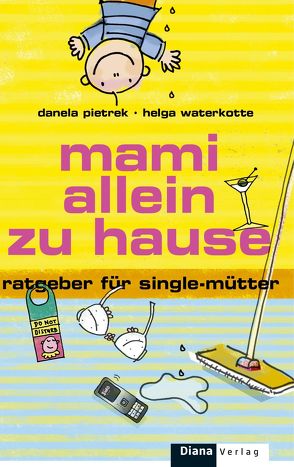 Mami allein zu Hause von Pietrek,  Danela, Waterkotte,  Helga