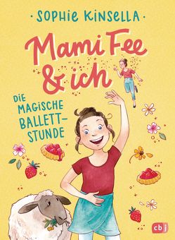 Mami Fee & ich – Die magische Ballettstunde von Frau Annika, Galić,  Anja, Kinsella,  Sophie