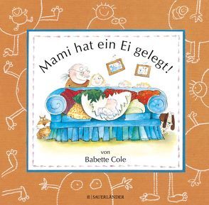 Mami hat ein Ei gelegt! von Cole,  Babette