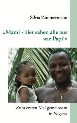 „Mami – hier sehen alle aus wie Papi!“ von Zimmermann,  Silvia