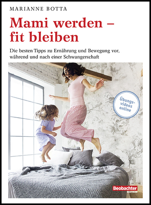 Mami werden – fit bleiben von Botta,  Marianne