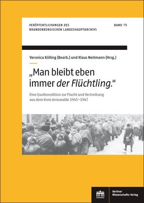 „Man bleibt eben immer der Flüchtling.“ von Koelling,  Veronica, Neitmann,  Klaus