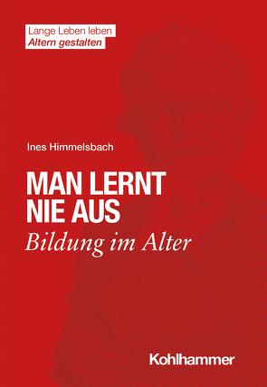 Man lernt nie aus von Förstl,  Hans, Himmelsbach,  Ines, Wacker,  Elisabeth, Wahl,  Hans-Werner