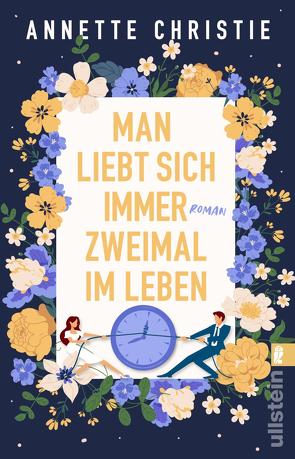 Man liebt sich immer zweimal im Leben von Christie,  Annette, Uplegger,  Sybille