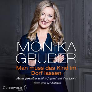 Man muss das Kind im Dorf lassen von Gruber,  Monika