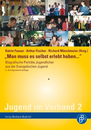 „Man muss es selbst erlebt haben…“ von Fauser,  Katrin, Fischer,  Arthur, Münchmeier,  Richard