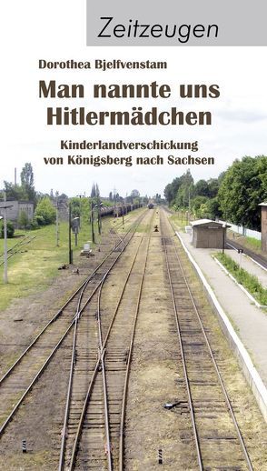 Man nannte uns Hitlermädchen von Bjelfvenstam,  Dorothea