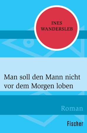 Man soll den Mann nicht vor dem Morgen loben von Wandersleb,  Ines