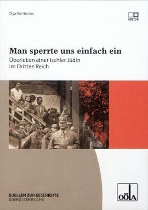 Man sperrte uns einfach ein von Mühlbacher,  Olga, Sulzbacher,  Cornelia, Wiener,  Friedrich