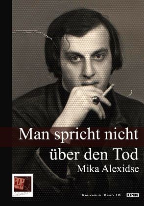 Man spricht nicht über den Tod von Alexidse,  Mika, Lisowski,  Maja, Pop,  Traian, Rothfuss,  Uli