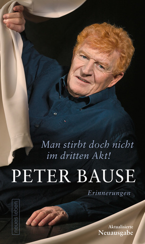 Man stirbt doch nicht im dritten Akt! von Bause,  Peter