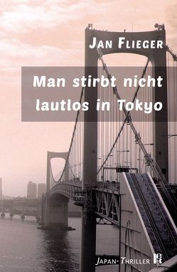 Man stirbt nicht lautlos in Tokyo von Flieger,  Jan