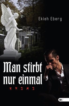 Man stirbt nur einmal von Eberg,  Ekieh