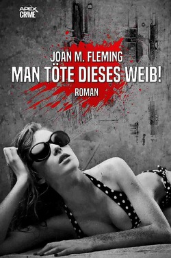 MAN TÖTE DIESES WEIB! von Dörge,  Christian, Fleming,  Joan M.