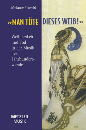 „Man töte dieses Weib“ von Unseld,  Melanie