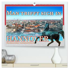 Man trifft sich in Hannover (hochwertiger Premium Wandkalender 2024 DIN A2 quer), Kunstdruck in Hochglanz von Gödecke,  Dieter