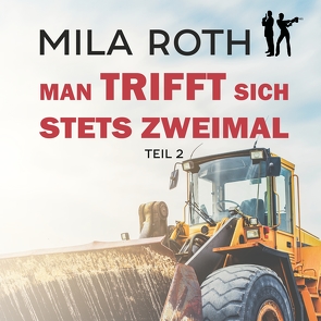 Man trifft sich stets zweimal (Teil 2) von Roth,  Mila