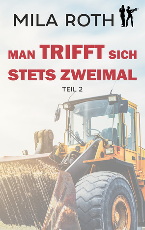 Man trifft sich stets zweimal (Teil 2) von Roth,  Mila