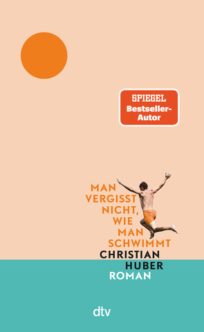 Man vergisst nicht, wie man schwimmt von Huber,  Christian