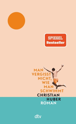 Man vergisst nicht, wie man schwimmt von Huber,  Christian