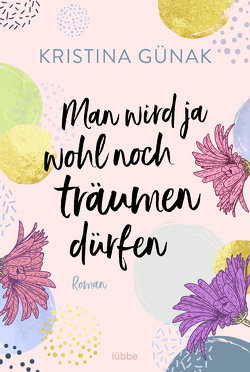 Man wird ja wohl noch träumen dürfen von Günak,  Kristina