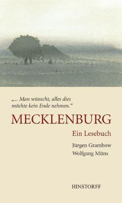 … Man wünscht, alles dies möchte kein Ende nehmen. Mecklenburg von Grambow,  Jürgen, Müns,  Wolfgang