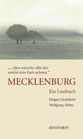 … Man wünscht, alles dies möchte kein Ende nehmen. Mecklenburg von Grambow,  Jürgen, Müns,  Wolfgang