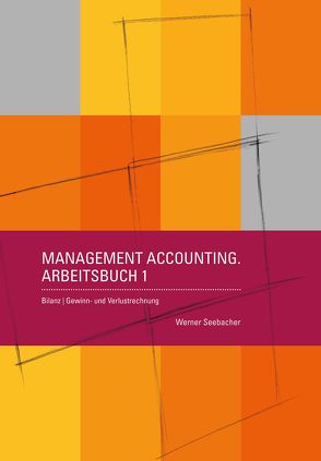 Management Accounting Arbeitsbuch 1 von Seebacher,  Werner