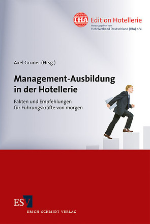 Management-Ausbildung in der Hotellerie von Gruner,  Axel, Hager,  Christiane, Ruthus,  Julia, Tichy,  Sonja