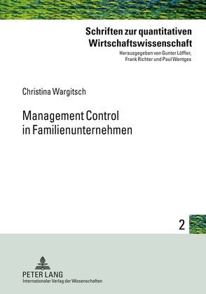 Management Control in Familienunternehmen von Wargitsch,  Christina